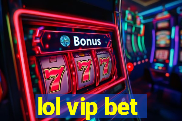 lol vip bet